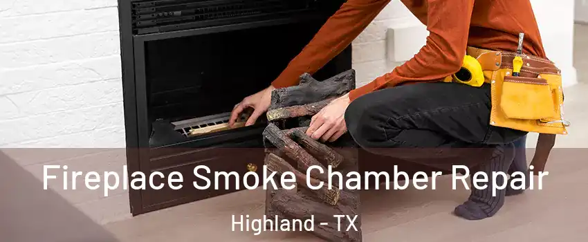 Fireplace Smoke Chamber Repair Highland - TX