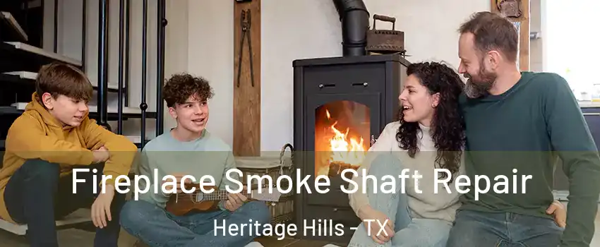 Fireplace Smoke Shaft Repair Heritage Hills - TX