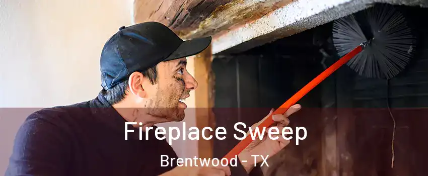 Fireplace Sweep Brentwood - TX