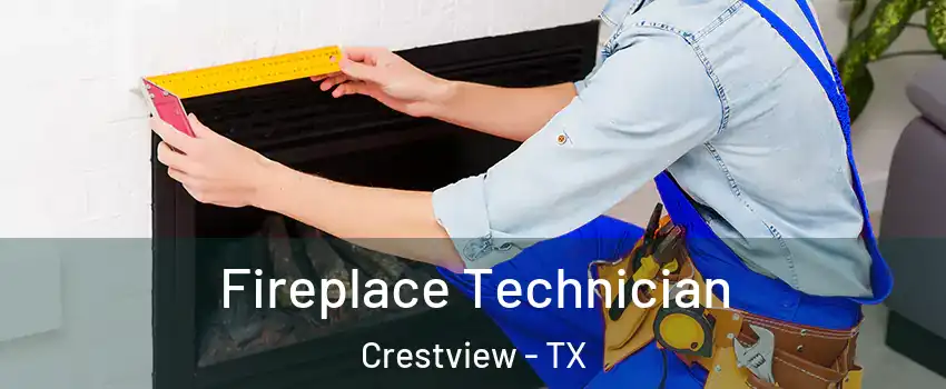 Fireplace Technician Crestview - TX