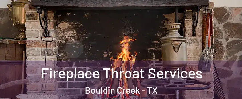 Fireplace Throat Services Bouldin Creek - TX