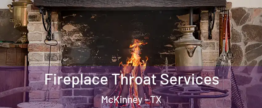 Fireplace Throat Services McKinney - TX