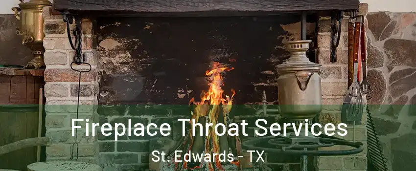 Fireplace Throat Services St. Edwards - TX