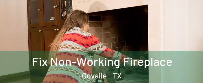 Fix Non-Working Fireplace Govalle - TX