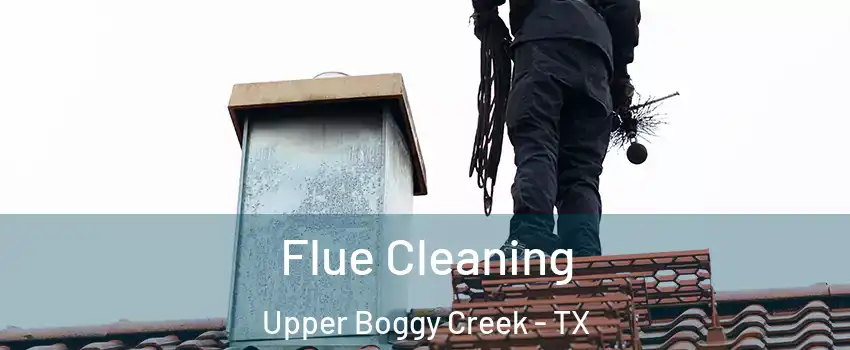 Flue Cleaning Upper Boggy Creek - TX