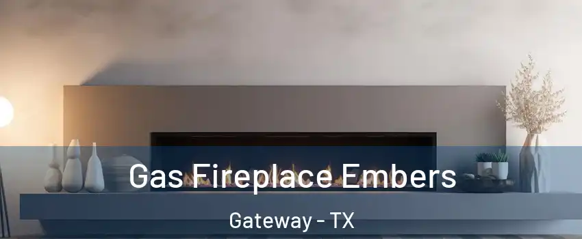 Gas Fireplace Embers Gateway - TX