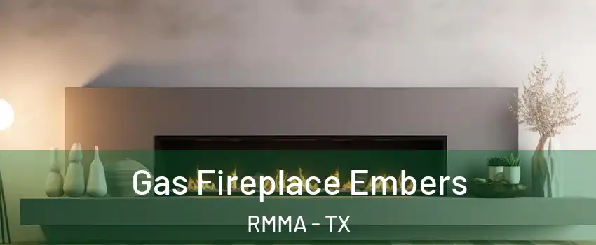 Gas Fireplace Embers RMMA - TX