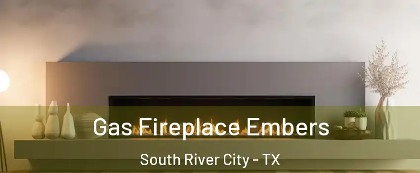 Gas Fireplace Embers South River City - TX