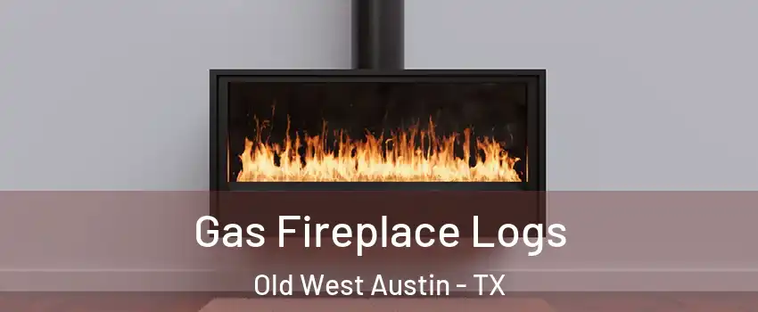 Gas Fireplace Logs Old West Austin - TX