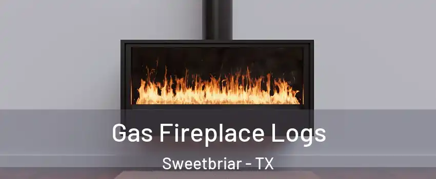 Gas Fireplace Logs Sweetbriar - TX