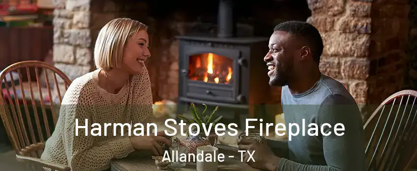 Harman Stoves Fireplace Allandale - TX