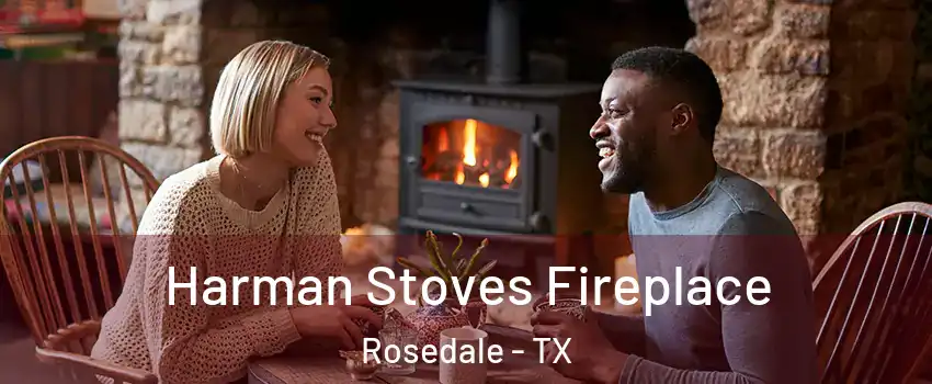 Harman Stoves Fireplace Rosedale - TX