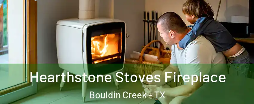 Hearthstone Stoves Fireplace Bouldin Creek - TX