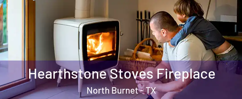 Hearthstone Stoves Fireplace North Burnet - TX