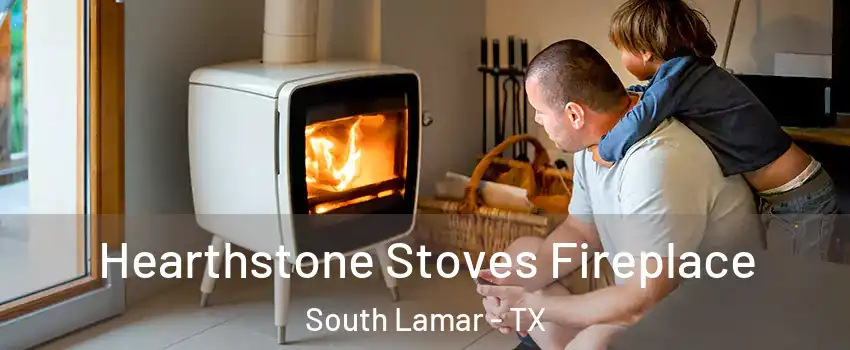 Hearthstone Stoves Fireplace South Lamar - TX