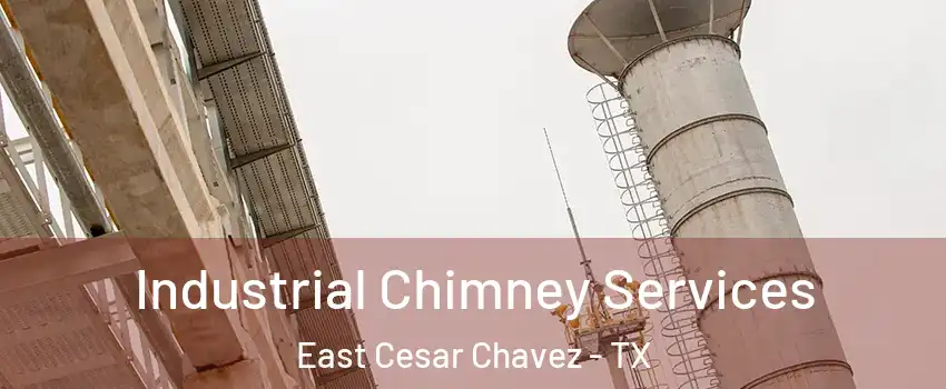 Industrial Chimney Services East Cesar Chavez - TX