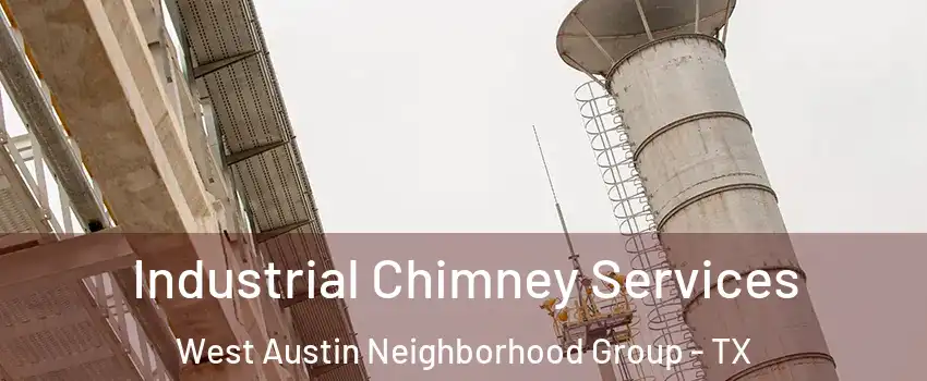 Industrial Chimney Services West Austin Neighborhood Group - TX