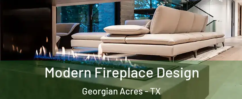 Modern Fireplace Design Georgian Acres - TX