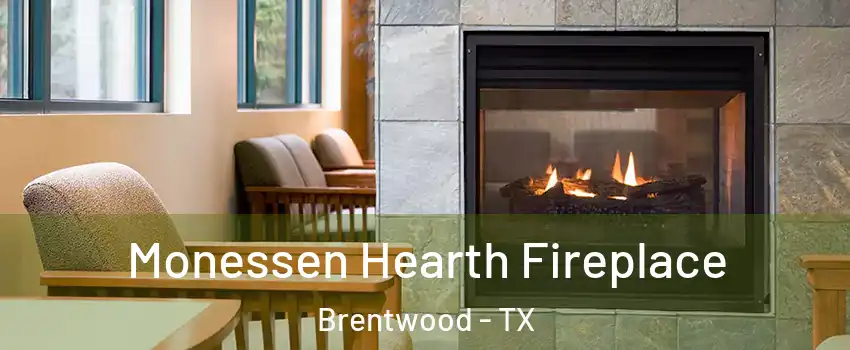 Monessen Hearth Fireplace Brentwood - TX