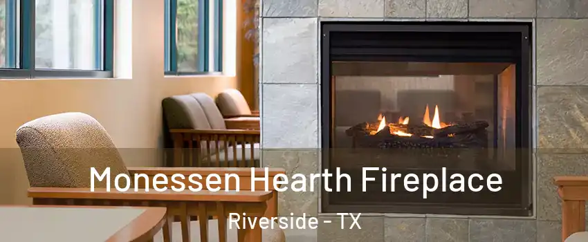 Monessen Hearth Fireplace Riverside - TX