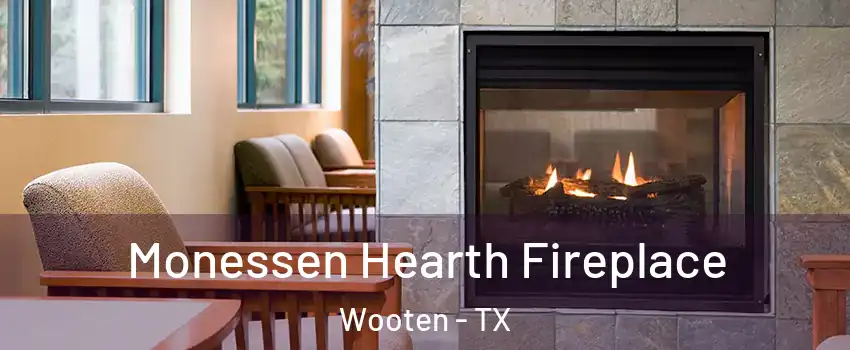 Monessen Hearth Fireplace Wooten - TX