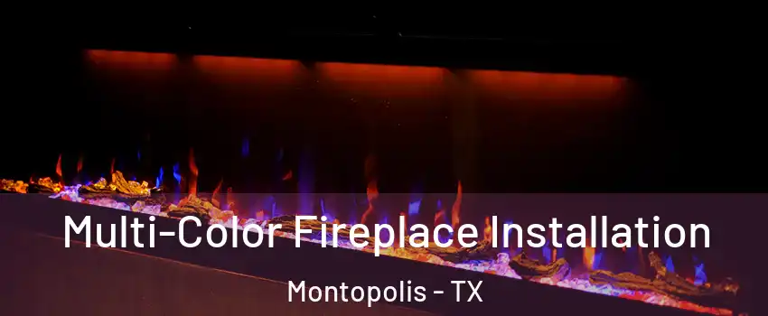 Multi-Color Fireplace Installation Montopolis - TX