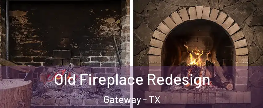 Old Fireplace Redesign Gateway - TX