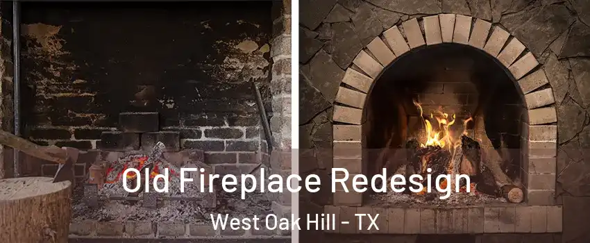 Old Fireplace Redesign West Oak Hill - TX