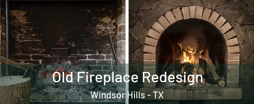 Old Fireplace Redesign Windsor Hills - TX