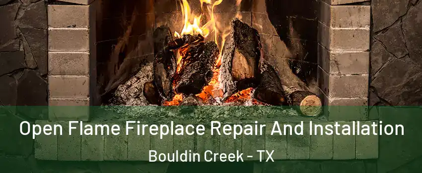 Open Flame Fireplace Repair And Installation Bouldin Creek - TX