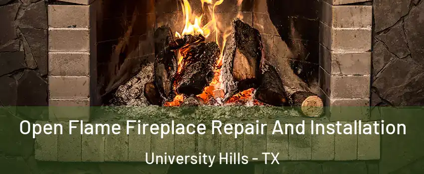 Open Flame Fireplace Repair And Installation University Hills - TX