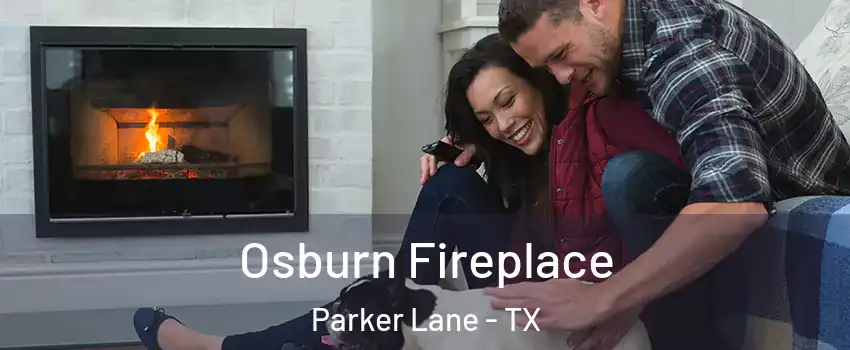 Osburn Fireplace Parker Lane - TX