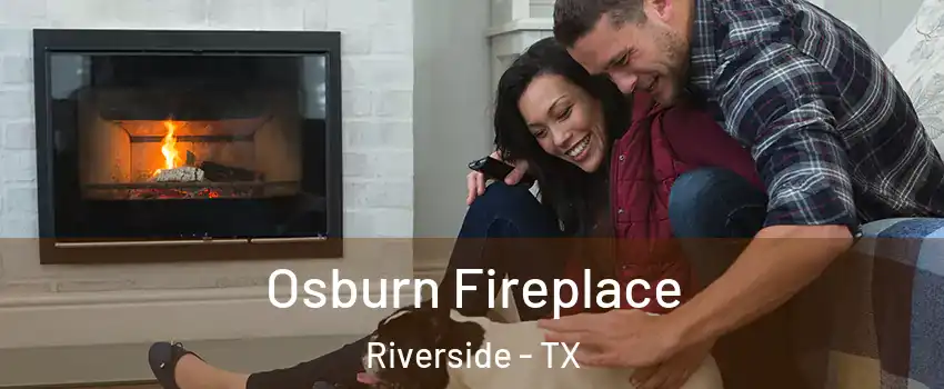 Osburn Fireplace Riverside - TX