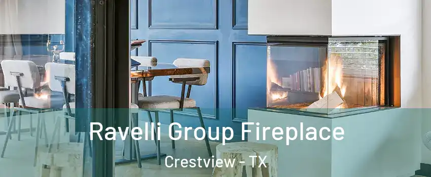 Ravelli Group Fireplace Crestview - TX