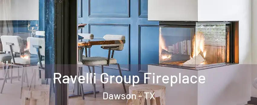 Ravelli Group Fireplace Dawson - TX