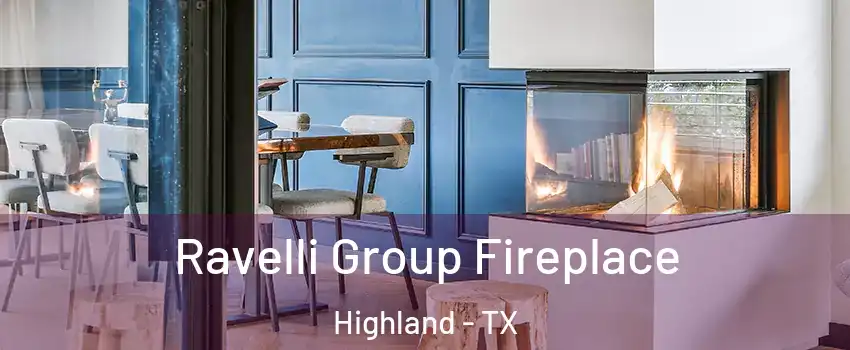 Ravelli Group Fireplace Highland - TX