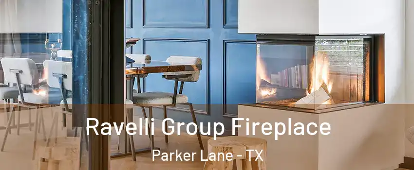 Ravelli Group Fireplace Parker Lane - TX