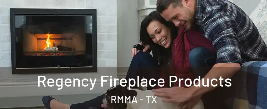 Regency Fireplace Products RMMA - TX