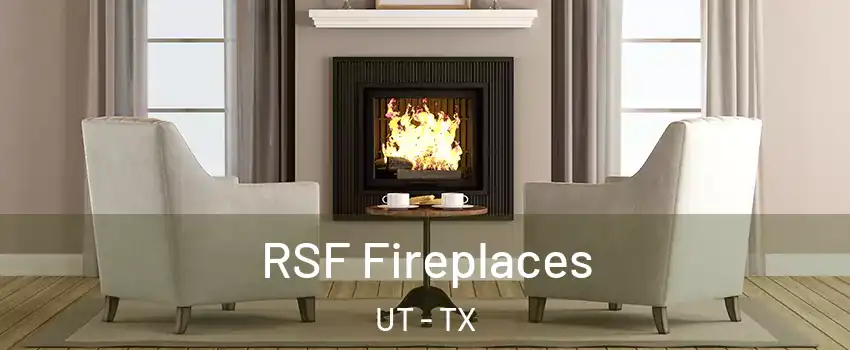 RSF Fireplaces UT - TX