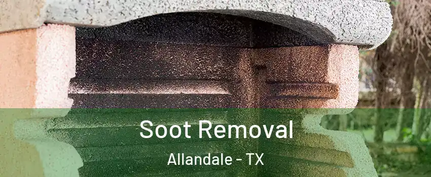 Soot Removal Allandale - TX