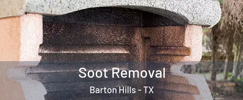 Soot Removal Barton Hills - TX