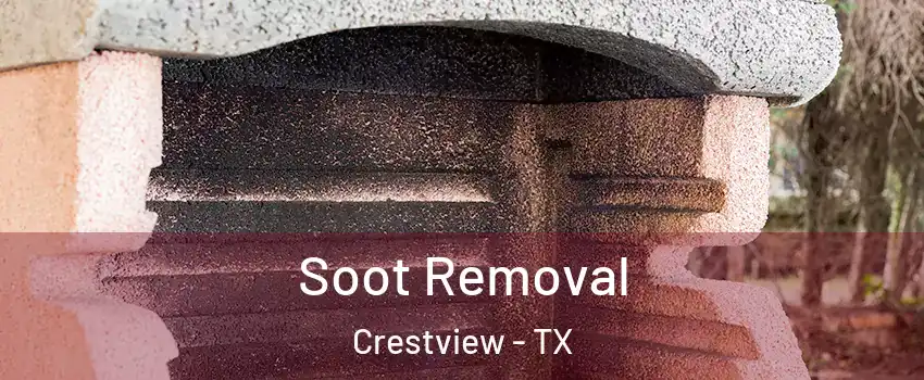 Soot Removal Crestview - TX