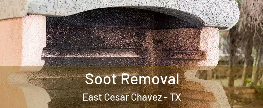 Soot Removal East Cesar Chavez - TX