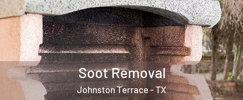 Soot Removal Johnston Terrace - TX