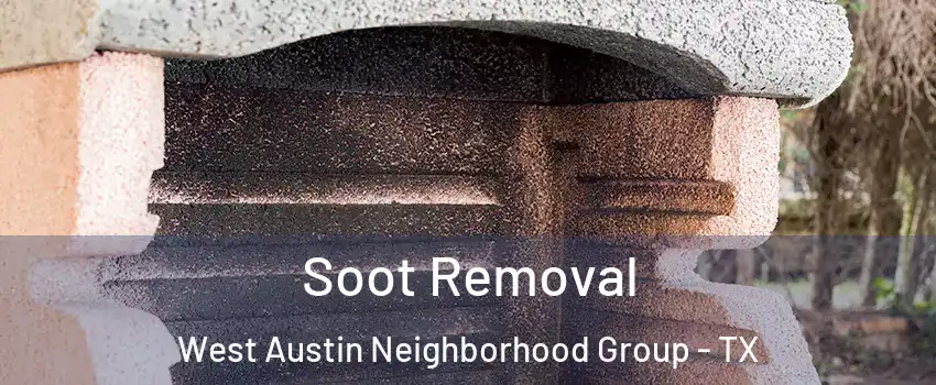 Soot Removal West Austin Neighborhood Group - TX