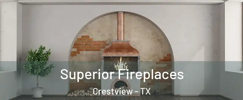 Superior Fireplaces Crestview - TX