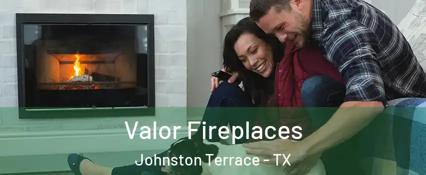 Valor Fireplaces Johnston Terrace - TX