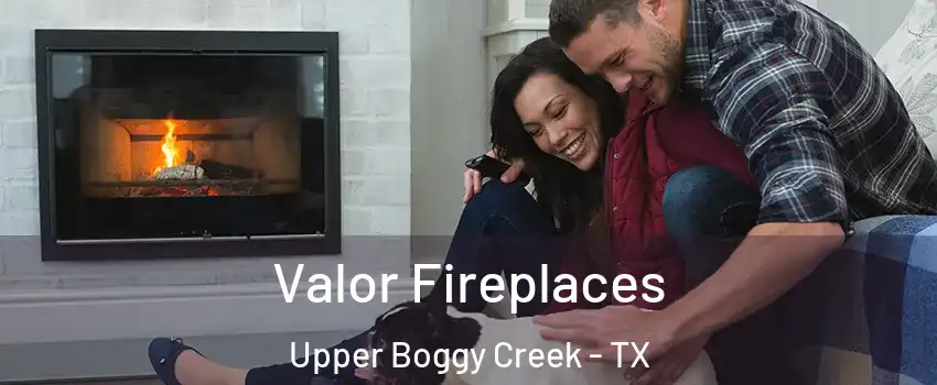 Valor Fireplaces Upper Boggy Creek - TX