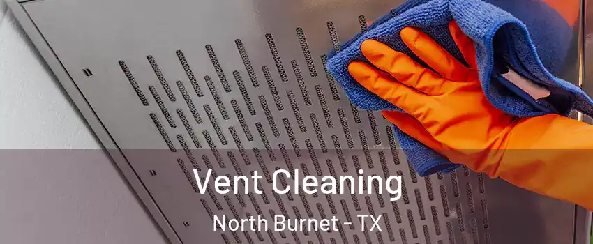 Vent Cleaning North Burnet - TX