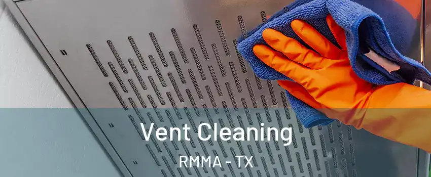 Vent Cleaning RMMA - TX